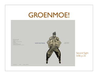 GROENMOE!




            Second Sight
            5/08, p. 25
 