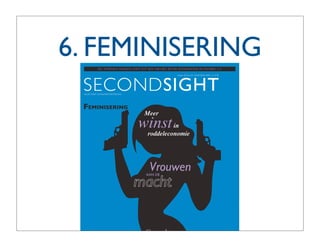 6. FEMINISERING
 