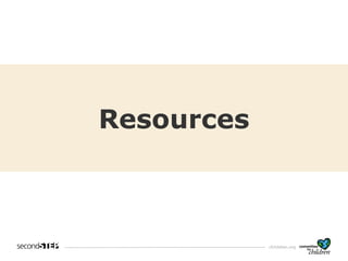 cfchildren.org
What resources
are available?
Resources
 