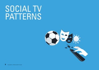 SOCIAL TV
PATTERNS

9

SecondSync | Watching With Friends

 