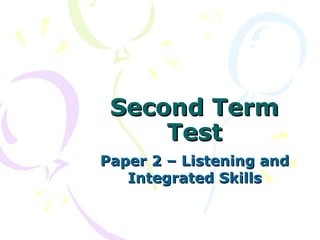Second Term Test Paper 2 – Listening and Integrated Skills 