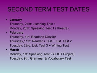 SECOND TERM TEST DATES ,[object Object],[object Object],[object Object],[object Object],[object Object],[object Object],[object Object],[object Object],[object Object],[object Object]