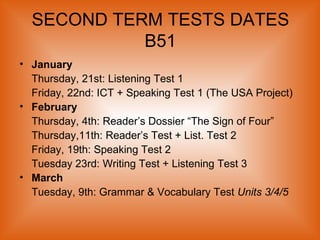 SECOND TERM TESTS DATES B51 ,[object Object],[object Object],[object Object],[object Object],[object Object],[object Object],[object Object],[object Object],[object Object],[object Object]