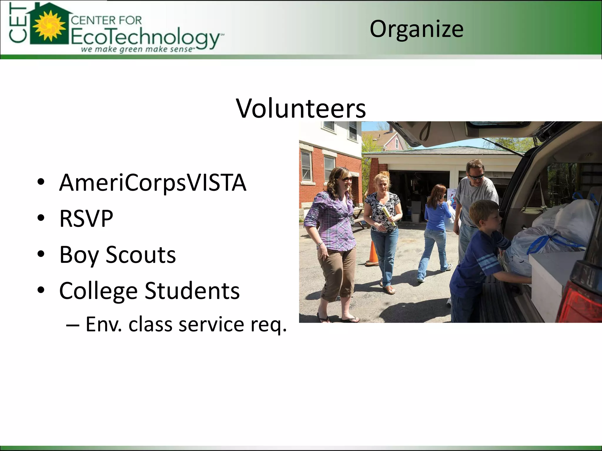 Volunteers AmeriCorpsVISTA RSVP Boy Scouts College Students Env. class service req. Organize 