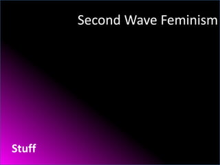 Second Wave Feminism  Stuff 
