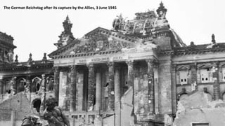 The German Reichstag after its capture by the Allies, 3 June 1945
 