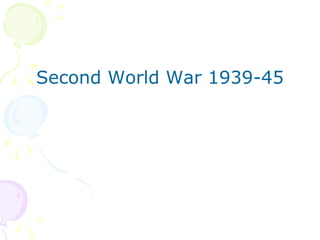 Second World War 1939-45
 