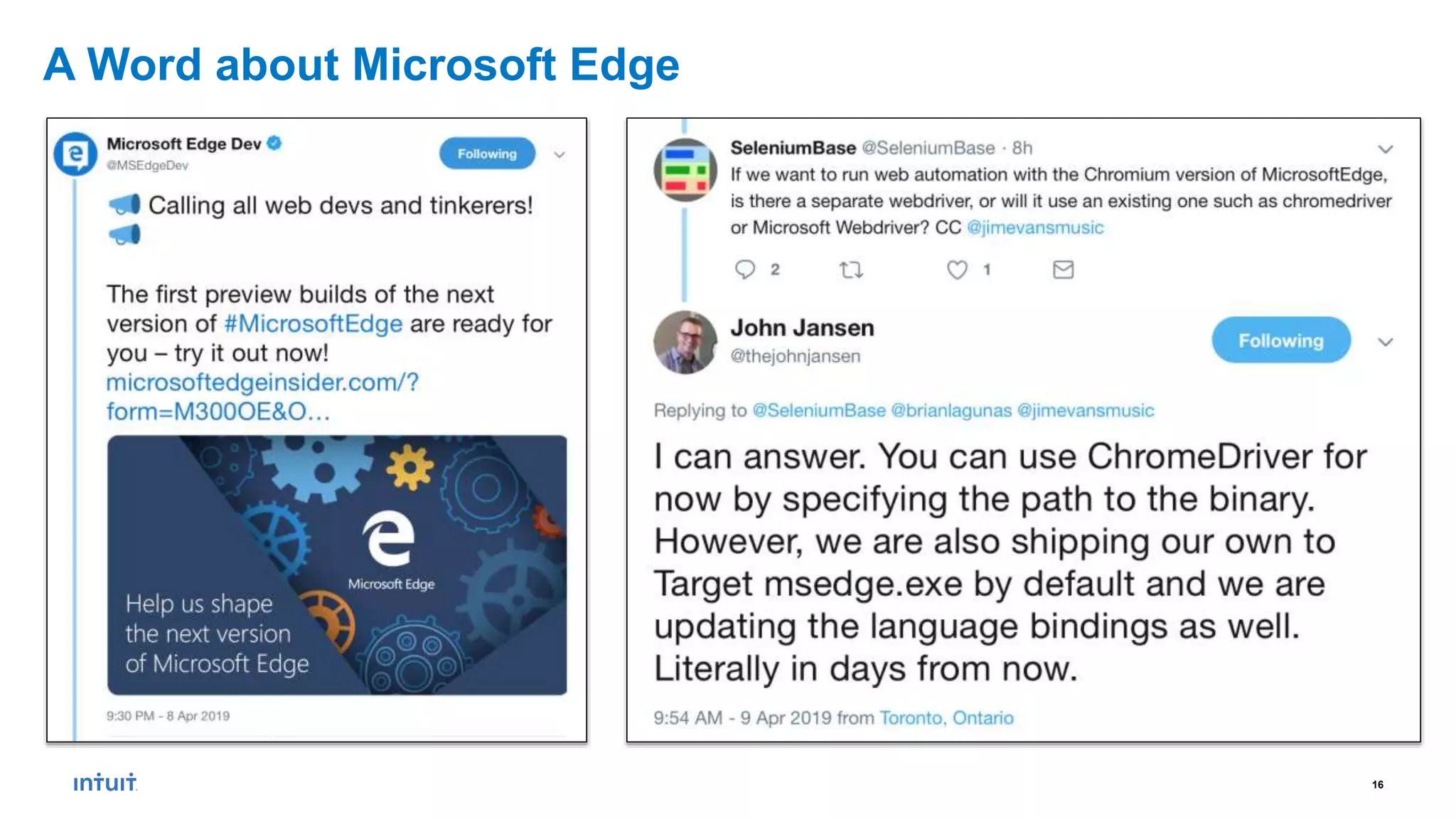 16
A Word about Microsoft Edge
The MS Edge browser will be
based on Chromium in the future
Will it support WebDriver ?
 