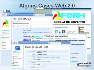 Alguns Cases Web 2.0 FDRH 
