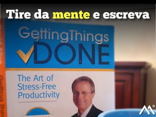 Tire da mente e escreva
 