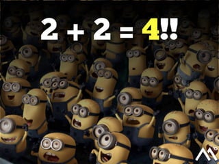 2 + 2 = 4!!
 