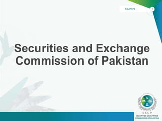 1
3/6/2023
Securities and Exchange
Commission of Pakistan
 