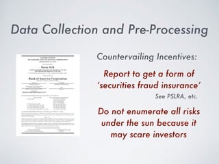 Data Collection and Pre-Processing
Countervailing Incentives:
Report to get a form of
‘securities fraud insurance’
 