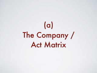 We store a value for each
{Company, Act, Year}
 