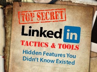 tactics & TOOLS
Hidden Features YouDidn’t Know Existed
 