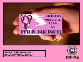 SECRETARIA MUNICIPAL DE ASSISTÊNCIA SOCIAL 