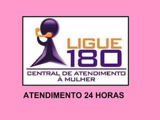 ATENDIMENTO 24 HORAS 
