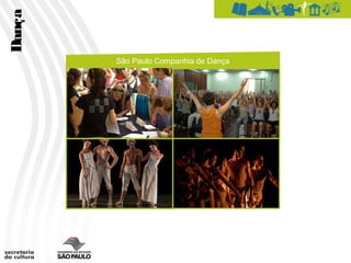 Dança

        São Paulo Companhia de Dança
 