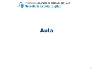 38
Aula
 