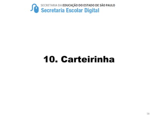 10. Carteirinha
58
 