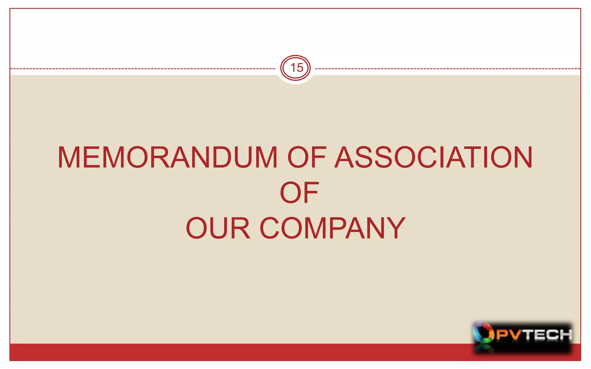 15




MEMORANDUM OF ASSOCIATION
           OF
      OUR COMPANY
 