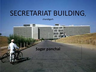 SECRETARIAT BUILDING,
chandigarh
Sagar panchal
 