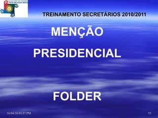 TREINAMENTO SECRETÁRIOS 2010/2011 MENÇÃO PRESIDENCIAL FOLDER 