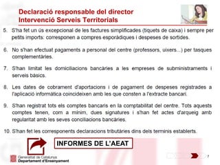 7
Declaració responsable del director
Intervenció Serveis Territorials
INFORMES DE L’AEAT
 
