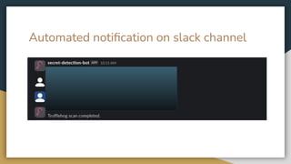 Automated notiﬁcation on slack channel
 