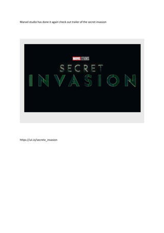 Marvel studio has done it again check out trailer of the secret invasion
https://uii.io/secrete_invasion
 