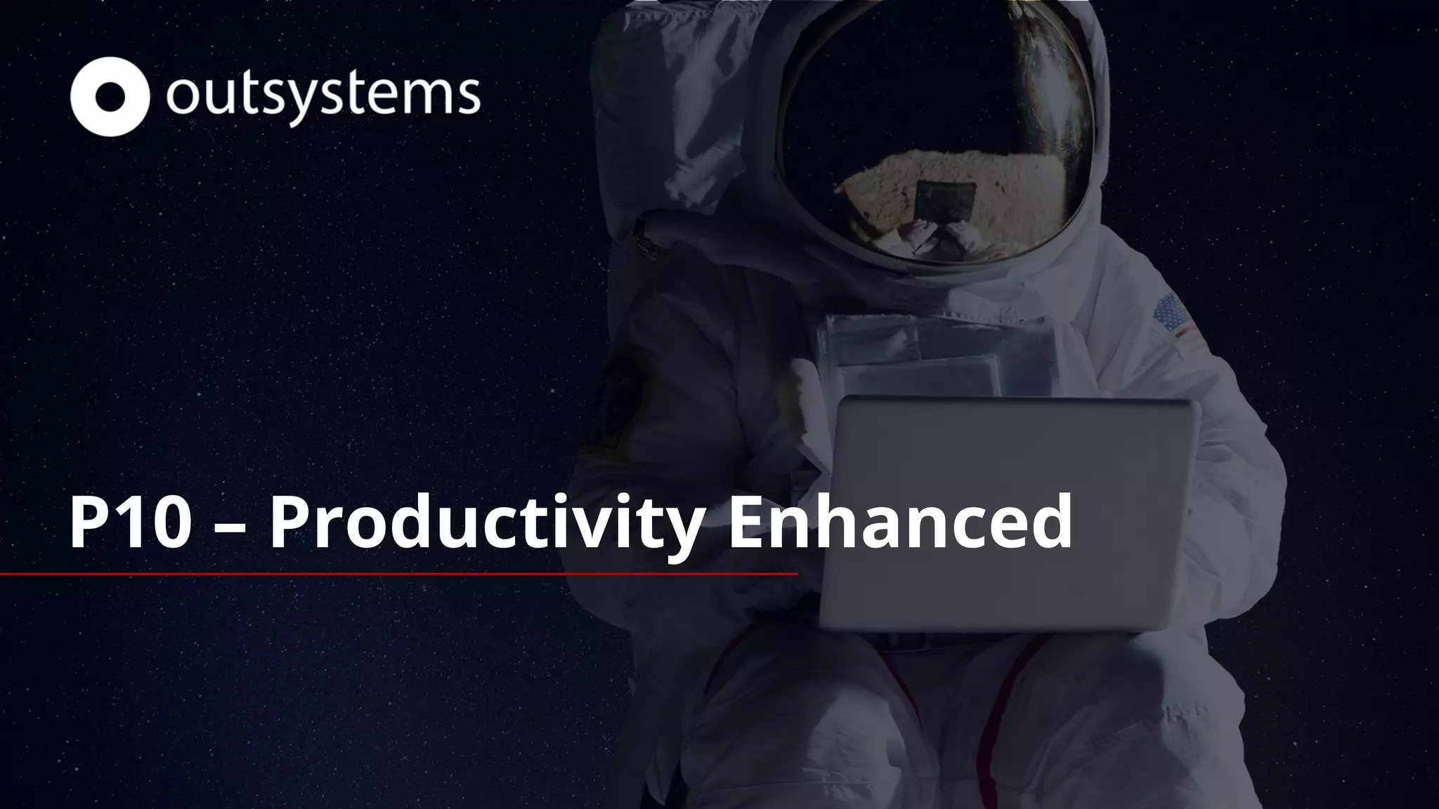 P10 – Productivity Enhanced
 