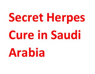 Secret Herpes
Cure in Saudi
Arabia
 