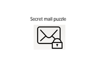 Secret mail puzzle
 