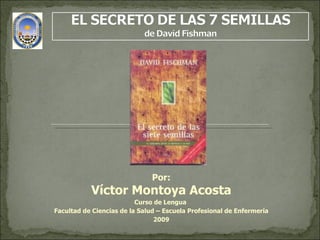 Por: Víctor Montoya Acosta Curso de Lengua  Facultad de Ciencias de la Salud – Escuela Profesional de Enfermería 2009 