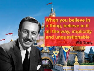 -Walt Disney-

 
