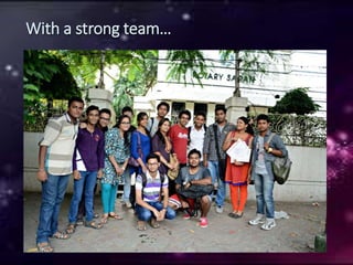 With a strong team…
 