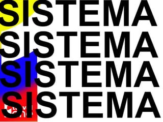 SISTEMA SISTEMA SISTEMA SISTEMA 