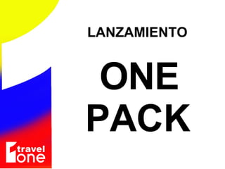LANZAMIENTO   ONE PACK 