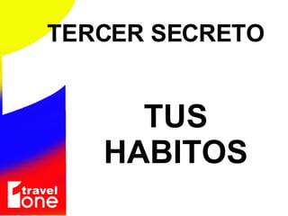 TUS HABITOS TERCER SECRETO  