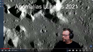 Anomalías Lunares 2021