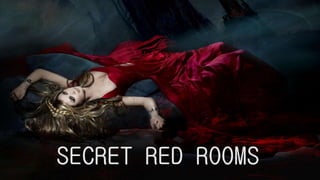 SECRET RED ROOMS 