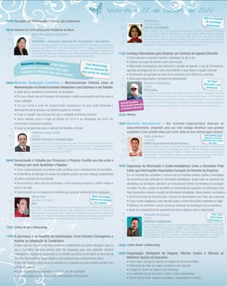 Sexta-feira, 22 de Outubro de 2010
                                                                                                                                                                                                                   Seja um exemplo
08h00 Recepção dos Participantes e Entrega das Credenciais                                                                                      Ana Tavares                                                         de secretária
                                                                                                                                                RH Expatriados                                                       globalizada!
                                                                                                                                                GRUPO SANTANDER
08h30 Abertura da Conferência pela Presidente de Mesa                                                                                           Atuou no Banco Com. E Ind. de Minas Gerais, trabalhou na indústria Combustion Engineering
                    Maria Bernadete Lira Lieuthier                                                                                              Co. e Booz Allen & Hamilton, retornando ao mercado ﬁnanceiro: Adela Investment Company,
                                                                                                                                                Maryland National Bank e, em 1997, Banco ABN AMRO Real, hoje Banco Santander,
                    Presidente                                                                                                                  gerenciando hoje a área de Recursos Humanos Expatriados. Em sua gestão de Compliance
                    FENASSEC – Federação Nacional das Secretárias e Secretários                                                                 ganhou para o Banco o prêmio Valor Social 2006. Participante do corpo docente da Febraban e
                      Graduada em Direito pela AESO, bacharel em Letras pela UNICAP e especialista em Secretariado                              palestrante em conferências. Formada em Música, Administração e Letras.
                      Executivo pela ESURP. Atuou como Juíza Classista do TRT 6ª Região. É vice-presidente da
                      Federação Internacional de Secretariado dos Países de Língua Portuguesa, Presidente do
                      Sindicato das Secretárias de Pernambuco, diretora da Confederação Nacional dos Trabalhadores   11h50 Conheça Alternativas para Realizar um Controle de Agenda Eﬁciente
                      no Comércio CNTC e membro da Coordenadoria da Mulher do Plano CNTC.
                                                                                                                           • Como planejar e organizar tarefas e atividades do dia-a-dia
                                                                                                                           • Criando uma agenda ﬂexível e sem sobrecargas
            Momento Interação – Para abrir a                                     Fast Networ
                                                                                             king:                         • Alternativas tecnológicas para aprimorar a gestão da agenda: o uso do Smartphone,
            conferência, convidamos você para                                  Não se esqu
                                                                                            eça do                         agendas de programas de e-mail como Outlook e Lotus Notes e Google Calendar
            conhecer e interagir com suas col                                 seu cartão de
                                                                                            visitas!
                                             egas.                                                                         • Gerenciando as agendas de mais de um executivo com eﬁciência e precisão
                                                                                                                           • Dicas para organização e aumento de produtividade
                                                                                                                                                                                                 Hot Topic!
09h00 Momento Atualização Econômica – Macroeconomia: Entenda como as                                                                       Marcelo Thalelenberg                               Você pediu e nós
      Movimentações no Cenário Econômico Inﬂuenciam a sua Empresa e o seu Trabalho                                                         Diretor                                              atendemos!
                                                                                                                                           MTCriativa
      • Quais são as tendências econômicas da atualidade                                                                                          É consultor em produtividade empresarial. Escreve a coluna Dr. Rabugento no portal
      • Por que o Brasil vive um momento de expansão e quais as consequências disso para a                                                        Microsoft Ofﬁce Online. Autor do livro “Socorro, Roubaram Meu Tempo + de 100 soluções
                                                                                                                                                  com pequenas mudanças de comportamento e o uso da tecnologia” e é o único brasileiro
      nossa realidade                                                                                                                     o
                                                                                                                       Ganhador do prêmi          a escrever na serie “For Dummies” a mais vendida de informática nos Estados Unidos com
                                                                                                                                         fessinal “Managing Your Business with Outlook”. Portal com dicas www.outlook-experts.com.br.
      • De que forma a onda de investimentos estrangeiros no país pode inﬂuenciar o                                    Most Valuable Pro
                                                                                                                                        crosoft
                                                                                                                       em Outlook da Mi
      desempenho das empresas e as transformações no mercado
      • O que a “invasão” dos chineses traz para a realidade econômica do Brasil                                     12h30 Almoço
      • Como eventos como a Copa do Mundo de 2014 e as Olimpíadas de 2016 vão
      movimentar a economia brasileira                                                                               13h50 Momento Descubra-se! – Um momento especialmente dedicado ao
      • Quais as perspectivas para o mercado de trabalho no Brasil                                                           autoconhecimento, preparado para que você consiga identiﬁcar suas grandes
                      Frederico Araujo Turolla                                                                               qualidades e tirar proveito delas para correr atrás de seus sonhos agora mesmo!
                      Partner                                                                                                                                                                                       Uma palestra muito
                                                                                                                                                Silvio Acherboim                                                    especial e cheia de
                      PEZCO PESQUISA E CONSULTORIA                                                                                              Fundador                                                          surpresas para marcar
                      Doutor e Mestre em Economia de Empresas pela FGV-SP, com intercâmbio em Economia                                          SMSA Desenvolvimento de Pessoas                                         sua vida!
                      Internacional e Finanças na Universidade de Brandeis; é professor do Programa de Mestrado                                 Criador da SMSA. Graduado em Tecnologia pelo Mackenzie, pós-graduado em Administração
                      em Gestão Internacional da ESPM. É professor de cursos de MBA, especialização e outros                                    pela FAAP, pós-graduado em Sociologia pela ADESG e MBA em Marketing de Serviços pela
                      cursos na Escola de Economia da FGV/EESP.                                                                                 ESPM. Escreveu os livros “Negócio Fechado – Párabolas da Cultura Judaica e sua Luz sobre a
                                                                                                                                                Arte de Vender”, “Vai Lá e Vende” e “Idéias em Vendas para Quem Gosta e Quer Vender Mais”.
                                                                                                                                                Silvio também é professor de Vendas & Negociação na pós-graduação da FAAP.
09h40 Gerenciando o Trabalho por Processos e Projetos: Facilite seu dia-a-dia e
      Produza com mais Qualidade e Rapidez                                                                           14h50 Segurança da Informação e Contra-Inteligência: Como a Secretária Pode
      • Como o gerenciamento de projetos pode contribuir para o planejamento da secretária                                   Evitar que Informações Importantes Escapem do Domínio da Empresa
      • A importância da deﬁnição do escopo dos projetos: prazos, recursos, ﬁnanças, levantamento                            Em um mercado tão competitivo, é comum que as empresas estejam sujeitas a abordagens
      de riscos e processo de comunicação                                                                                    da concorrência para obtenção de informações estratégicas. Quase todas as empresas são
      • Gerenciando o dia-a-dia por processos: como mapear processos e deﬁnir metas e                                        abordadas e as secretárias costumam ser uma porta de entrada nas tentativas de sondagem
      planos de ação                                                                                                         de dados. Por isso, o papel da secretária na manutenção da segurança da informação é dos
      • Determinando um cronograma de trabalho para priorizar tarefas de forma adequada                                      mais importantes, evitando a evasão de informações estratégicas. Nessa palestra, você saberá:
                       Gilmar Rizzi                                            Novas ferramentas                             • Como funcionam as técnicas para o acesso às informações e seu ﬂuxo nas empresas
                                                                             práticas para otimiza
                       Gerente de Projetos                                                         r                         • O que é contra-inteligência e como ela pode ajudar a manter informações importantes em sigilo
                                                                                 seu trabalho!
                       NEC
                                                                                                                             • Maneiras de identiﬁcar e barrar possíveis tentativas de abordagem da concorrência
                      Pós-graduado em Administração com ênfase em Marketing pela FTS. Graduado em Matemática
                      pela OSEC e em Engenharia Eletrônica pela Faculdade de Engenharia de SP. Técnico em                    • Quais as consequências do vazamento de dados sigilosos sobre a organização
                      Telecomunicações pela Escola Técnica Federal de SP. Atuou na área de projetos em Telecom em                                                                                                          Seja uma
                      empresas como Huawei, Nortel, Nokia e Motorola. Experiência em liderança e treinamento de                                 Fernando Domingues
                                                                                                                                                                                                                           Secretária
                      equipes. Atualmente atua como gerente de projetos na NEC e cursa mestrado na USP.                                         Diretor
                                                                                                                                                                                                                          Estratégica!
                                                                                                                                                MENTOR CONSULTING
                                                                                                                                                Sócio-diretor da Mentor Consulting, consultoria em Inteligência Competitiva. É professor do
10h30 Coffee-Break e Networking                                                                                                                 MBA em Inteligência Econômica, Estratégica e Competitiva da FIPE. Atuou na estruturação
                                                                                                                                                e operação da área de Inteligência da CTBC Telecom. É formado em Engenharia pela USP,
                                                                                                                                                pós-graduado em Marketing na ESPM, tem especialização em Novos Negócios pela
                                                                                                                                                Harvard Business School e freqüenta o Master em Empreendedorismo e Inovação do
11h00 A Secretária e os Desaﬁos da Globalização: Como Receber Estrangeiros e                                                                    Babson College. É Sócio atuante da Society of Competitive Intelligence Professionals.
      Auxiliar na Adaptação de Expatriados
      O Brasil vive um momento de forte atração de investimentos do exterior. Ninguém mais do                        15h30 Coffee-Break e Networking
      que a Secretária Executiva precisa estar tão preparada para essa realidade. Receber
      estrangeiros e assessorar expatriados é um desaﬁo que já fez ou fará parte do dia-a-dia de                     15h50 Organização Inteligente de Viagens: Otimize Custos e Ofereça as
      10 entre 10 secretárias. Nessa palestra, você ampliará seus conhecimentos sobre:                                       Melhores Opções ao Executivo
      • Interculturalidade: Como tratar as resistências e preparar-se para o desaﬁo de lidar com                             • Como usar o serviço do agente de viagens de forma consultiva
      diferentes culturas                                                                                                    • Otimização de rotas de viagens turísticas e de negócios
                                                                                                                             • O papel do Gestor de Viagens nas Empresas
      • Como assessorar eﬁcazmente a realocação de um expatriado
                                                                                                                             • As melhores formas de reduzir custos e evitar desperdícios
      • Aspectos legais e seus impactos na movimentação internacional
                                                                                                                             • Check-list de vistos, seguros, passagens, hospedagem e câmbio
 