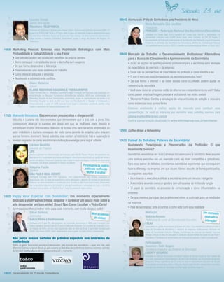 Sábado, 23 de
                         Leandro Oviedo                                                                                        08h40 Abertura do 2º dia de Conferência pela Presidente de Mesa
                         Gestor de Viagens                                                                                                         Maria Bernadete Lira Lieuthier
                         TGestiona (TELEFONICA)                                                                                                    Presidente
                         Formado em Relações Públicas pela Cásper Líbero. Ganhou dois prêmios nacionais ABRP: 1º                                   FENASSEC – Federação Nacional das Secretárias e Secretários
                         lugar e na EXPOCOM 2004 e 2º lugar, pelo Projeto de Relações Públicas desenvolvido para
                         o Lloyd Aéreo Boliviano. Atuou por 6 anos em Cias. Aéreas, na Área Comercial (Aeromexico,                                  Graduada em Direito pela AESO, bacharel em Letras pela UNICAP e especialista em
                         Copa Airlines e Avianca Colômbia). Atualmente ocupa o cargo de Gestor de Viagens na                                        Secretariado Executivo pela ESURP. Atuou como Juíza Classista do TRT 6ª Região. É
                         Telefonica.                                                                                                                vice-presidente da Federação Internacional de Secretariado dos Países de Língua Portuguesa,
                                                                                                                                                    Presidente do Sindicato das Secretárias de Pernambuco, diretora da Confederação Nacional
                                                                                                                                                    dos Trabalhadores no Comércio CNTC e membro da Coordenadoria da Mulher do Plano CNTC.
16h30 Marketing Pessoal: Entenda essa Habilidade Estratégica com Mais
       Profundidade e Saiba Utilizá-la a seu Favor                                                                             09h00 Mercado de Trabalho e Desenvolvimento Proﬁssional: Alternativas
       • Que atitudes podem ser usadas em benefício da própria carreira                                                              para a Busca de Crescimento e Aprimoramento da Secretária
       • Como conseguir a simpatia dos pares e da cheﬁa sem exageros                                                                 • Quais as opções de aperfeiçoamento proﬁssional para a secretária estar alinhada
       • De que forma desenvolver a liderança
                                                                                                                                     às expectativas do mercado e da empresa
       • Desenvolvendo uma visão sistêmica no trabalho
                                                                                                                                     • Quais são as perspectivas de crescimento da proﬁssão e como identiﬁcá-las
       • Como oferecer soluções à empresa
                                                                                                                                     • O que o mercado está demandando da secretária executiva hoje?
       • Resolvendo e administrando conﬂitos
                                                                                                                                     • De que forma a internet e as redes sociais como o Linkedin podem ajudar no
                      Elaine Medeiros
                      Coach                                                                                                          networking da secretária
                      ELAINE MEDEIROS COACHING E TREINAMENTOS                                                                        • Você sabe como as empresas estão de olho no seu comportamento na web? Saiba
                         Coach formada pelo ICI - Integrated Coaching Institute. Formação em Psicologia, pós-graduação em
                         Administração de Recursos Humanos e Administração Industrial. MBA com concentração em                       como passar uma boa imagem pessoal e proﬁssional nas redes sociais
                         Marketing. Atuação na área Farmacêutica, gerenciando equipe de representantes de vendas e no                • Momento Prático: Conﬁra a simulação de uma entrevista de seleção e descubra
                         Marketing. Atuação na área de RH com foco em Recrutamento e Seleção e Treinamento e
                         Desenvolvimento. A partir de 2008, atuando como Coach e Consultora, atendendo clientes como                 como evidenciar seus pontos fortes
                         Habib’s e executivos de ﬁnanças publicidade e RH.
                                                                                                                                     Estamos analisando a melhor opção do mercado para conduzir essa
                                                                                                                                     apresentação. Se você se interessa por ministrar essa palestra, escreva para
17h20 Momento Vencedora: Elas venceram preconceitos e chegaram lá!                                                                   juliana.montez@ibcbrasil.com.br
      Valquíria e Luciana são dois exemplos que demonstram que a luta vale a pena. Elas                                              Conﬁra a programação atualizada no www.informagroup.com.br/secretarias
      conseguiram alcançar o sucesso em áreas em que as mulheres eram minoria e
      enfrentavam muitos preconceitos. Valquíria se tornou uma bem sucedida empresária do
                                                                                                                               10h00 Coffee-Break e Networking
      setor imobiliário e Luciana conseguiu dar certo como gerente de projetos, uma área em
      que os homens dominam. Nessa palestra, elas contam a história de luta e superação e
      revelam segredos de como encontraram motivação e energia para seguir adiante.                                            10h30 Painel de Debates: Palavra de Secretária!
                       Luciana Iwashita                                                                                              Quebrando Paradigmas e Preconceitos da Proﬁssão: O que
                       Gerente de Projetos                                                                                           Realmente Somos?
                       JPS
                         Mestre e bacharel em Administração de Empresas pela FGV-SP. Possui 14 anos de experiência em                Secretárias vencedoras em suas carreiras discutem como a secretária deve assumir
                         planejamento e implantação de projetos estratégicos. Consultora e palestrante em gestão de riscos e
                         gestão estratégica. Desenvolve pesquisa sobre implementação estratégica e práticas de governança            uma postura executiva em um mercado cada vez mais competitivo e globalizado.
                         corporativa com artigos publicados no Brasil e no exterior.
                                                                                          Personagens da matéria                     Para esse painel de debates, convidamos secretárias experientes que conseguiram
                         Valquíria Frazão                                                  publicada na Revista                      fazer a diferença na empresa em que atuam. Vamos discutir, de forma participativa,
                         Diretora                                                           “Mulher Executiva”
                         SÃO PAULO REAL ESTATE                                                                                       os seguintes assuntos:
                         Advogada formada pela PUC Campinas, com especialização em Direito Imobiliário e
                         negociação com 30 anos de experiência como advogada e gerente de vendas em empresas                         • Incentivando o executivo a utilizar a secretária como um recurso inteligente
                         voltadas ao ramo imobiliário e construção civil. Fundou a São Paulo Real Estate, juntamente                 • A secretária atuando como co-gestora sem ultrapassar os limites da função
                         com uma sócia e parceira de trabalho e atende investidores e empresas em todo o território
                         nacional com projetos de “Built to Suit”, Sale & Leaseback entre outros.                                    • O papel da secretária no processo de comunicação e como inﬂuenciadora na
                                                                                                                                     empresa
18h20 Happy Hour Especial com Sommelier: Um momento especialmente                                                                    • De que maneira participar dos projetos executivos e contribuir para os resultados
       dedicado a você! Vamos brindar, degustar e conhecer um pouco mais sobre a
                                                                                                                                     da empresa
       arte de apreciar um bom vinho! Smart Tips: Como Escolher o Vinho Certo!
       Aprenda a escolher o melhor vinho para cada momento, com muita classe e estilo!                                               • Pool de secretárias: prós e contras e como lidar com essa realidade
                     Edson Barbosa,                                       Mini-academia                                                             Mediação:                                                             Um momento
                     Sommelier                                                                                                                      Walkiria Almeida                                                       dedicado à
                                                                            de vinhos!
                     ba&co Vinho e Gastronomia                                                                                                      Professora do curso de Secretariado Executivo                          interação!
                         Graduado em TI pelo ITA, pós-graduado em Economia Internacional e MBA pela Fundação Dom                                    FECAP
                         Cabral, trabalhou durante mais de 20 anos no Mercado ﬁnanceiro. Foi consultor de empresas e CEO                            Especialista em gestão empresarial, graduada em Letras. Sua experiência proﬁssional inclui o
                         da Estação do Vinho, um dos mais tradicionais sites de vinho do Brasil. É sommelier formado pelo                           cargo de Secretária de Presidência e Diretoria de empresas multinacionais; Docência em
                         SENAC-São Paulo e WSET nível I. Atualmente é dono e gestor da ba&co Vinho e Gastronomia.                                   cursos de Secretariado Executivo Trilíngue; Coordenação de curso de Secretariado Executivo
                                                                                                                                                    Bilíngüe; Direção da área de Educação no Sindicato das Secretárias do Estado de São Paulo e
       Não perca nossos sorteios de prêmios especiais nos intervalos da                                                                             Consultora e Facilitadora de treinamentos em empresas de pequeno, médio e grande porte.
       conferência                                                                                                                                  Participantes:
       Todos os anos, buscamos parceiros interessados pelo mundo das secretárias e esse ano não será                                                Rosemeire Dalle Nogare
       diferente! Comece a torcer desde já, pois durante os dois dias de conferência faremos inúmeros sorteios
       de brindes! Conﬁra alguns de nossos parceiros até o momento:                                                                                 Secretária Executiva da Diretoria de Tecnologia
                                                                                                                                                    LIBERTY SEGUROS
                                                                                                                                                    Graduada em Serviço Social pela Faculdade Paulista de Serviço Social de São Caetano do
                                                                                                                                                    Sul e pós-graduada em Gerenciamento de Recursos Humanos nas Faculdades Integradas
                                                                                                                                                    Ibirapuera. Possui experiência de 27 anos na área de secretariado executivo de direção
                                                                                                                                                    tendo atuado em empresas como J. Macedo, Panex e Elgin Brother. Atualmente é secretária
                                                                                                                                                    executiva da diretoria de Tecnologia da Informação na Liberty Seguros.

19h20 Encerramento do 1º dia de Conferência
 