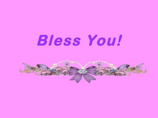Bless You! 