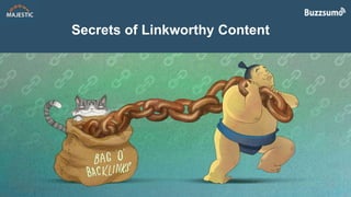 Secrets of Linkworthy Content
 
