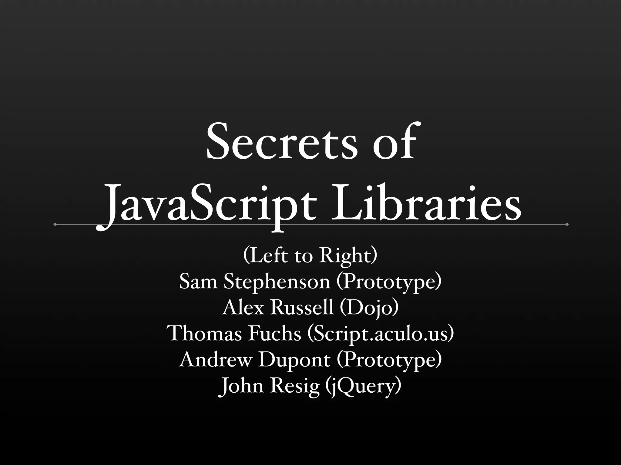 Secrets of JavaScript Libraries