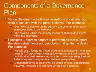 <ul><li>Vision Statement – high level assertions about what you want to achieve with the portal initiative.  For example: ...