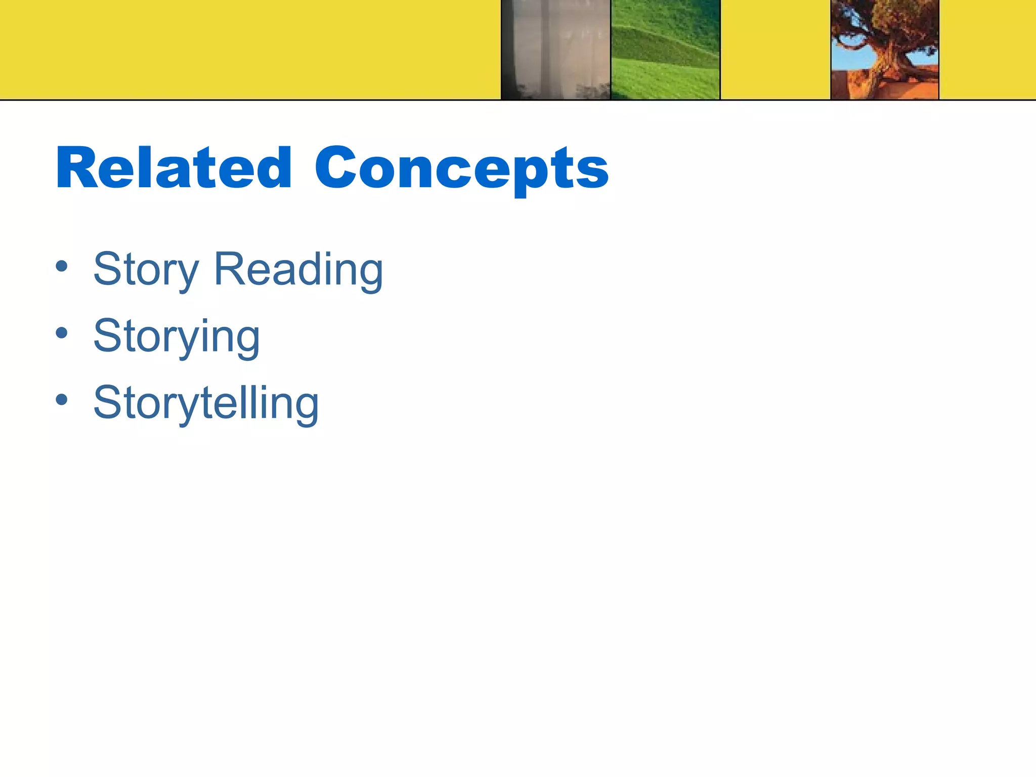 Related Concepts Story Reading Storying Storytelling 