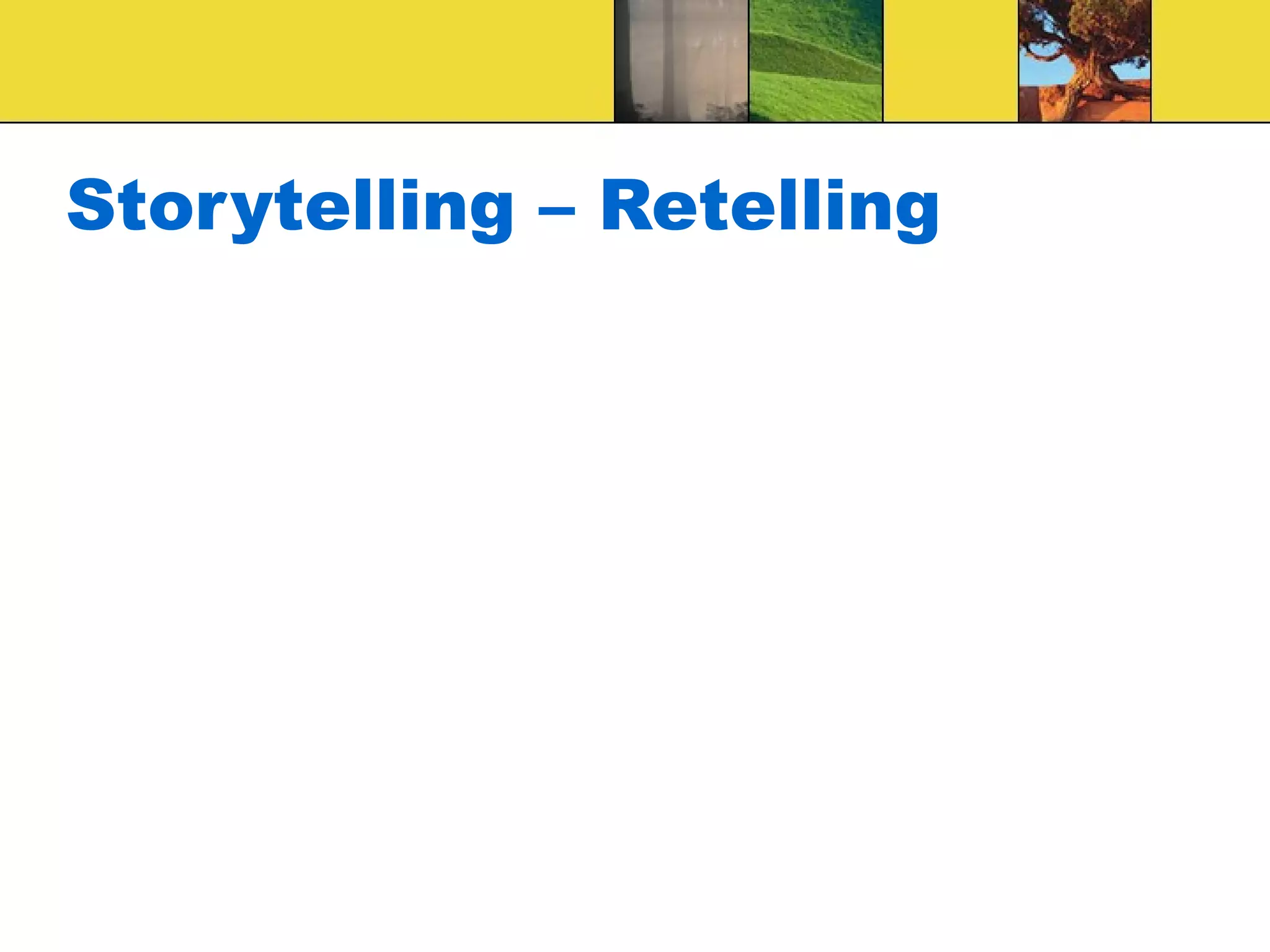 Storytelling – Retelling 
