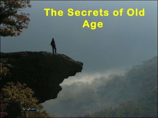 The Secrets of Old Age   